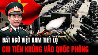 Bất Ngờ Số Tiền Khủng Chi Cho Quốc Phòng Việt Nam Được Tiết Lộ | Hiểu Rõ Hơn
