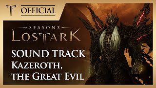 대악마, 카제로스 (Kazeroth, the Great Evil) / LOST ARK Official Soundtrack