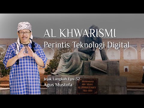 Jejak Langkah eps. 32 - AL KHWARISMI PERINTIS TEKNOLOGI DIGITAL