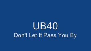 UB40 Don't Let It Pass You By