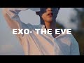 EXO- The Eve (𝓢𝓵𝓸𝔀𝓮𝓭 𝓭𝓸𝔀𝓷)