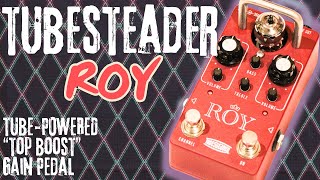 Video thumbnail for Tubesteader ROY: Tube-Powered "Top Boost" Gain Pedal  [Front Of Amp Demo] by Joe Perkins