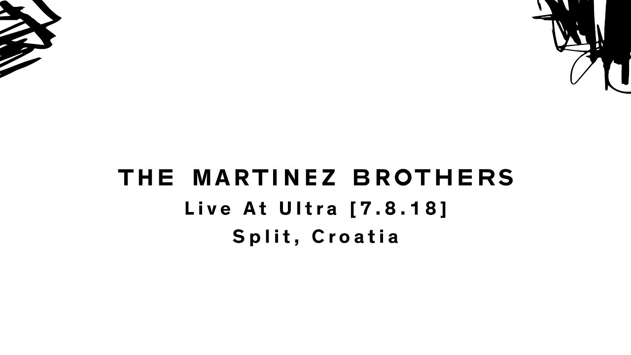 The Martinez Brothers - Ultra Croatia 2018