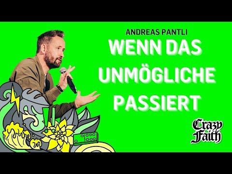Crazy Faith – Wenn das Unmögliche passiert | Andreas Pantli | ICF Hamburg