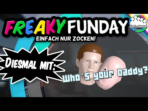 FREAKY FUNDAY - Who´s your Daddy? #01