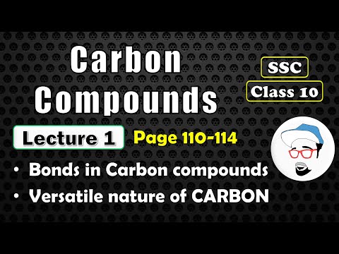 CARBON COMPOUNDS, Lecture 1 | Class 10 SSC | Covalent Bonding, Versatile nature of carbon