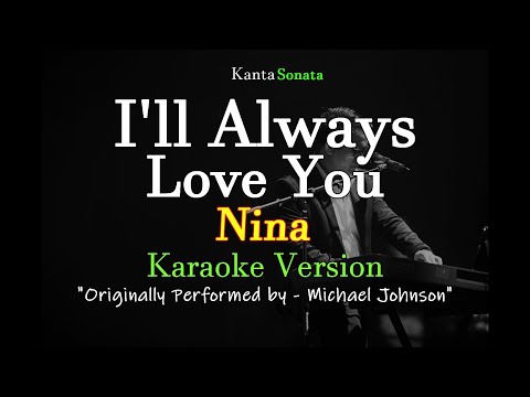 I'll Always Love You - Nina  (Karaoke Version)
