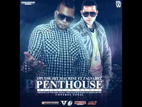 Penthouse (Official Remix) - Opi The Hit Machine Ft J Alvarez