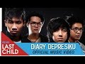 Last Child - Diary Depresiku (OFFICIAL VIDEO) | @myLASTCHILD