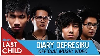 Last Child - Diary Depresiku (OFFICIAL VIDEO) | @myLASTCHILD