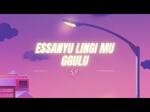 58   Essanyu Lingi Mu Ggulu
