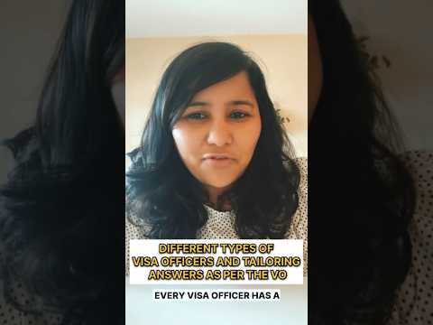 How do you tailor your visa interview answers to different types of visa officers?