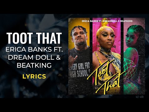 Erica Banks ft. DreamDoll, BeatKing - "Toot That" (LYRICS)