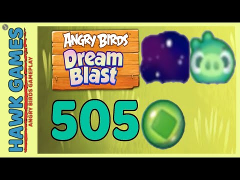 Angry Birds Dream Blast Level 505 - Walkthrough, No Boosters
