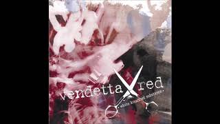 Vendetta Red - "All Cried Out" [White Knuckled Substance #9]