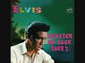 Elvis Presley - Scratch My Back (Take 2)