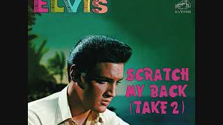 Elvis Presley - Scratch My Back (Take 2)
