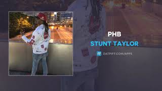 Stunt Taylor - PHB (AUDIO)