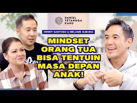 Rahasia Parenting ala Denny dan Melanie yang Membantuk Anak Hebat — Daniel Tetangga Kamu