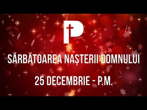 [25 Dec. - PM] Sărbătoarea Nașterii Domnului - Biserica Baptistă Providența Oradea