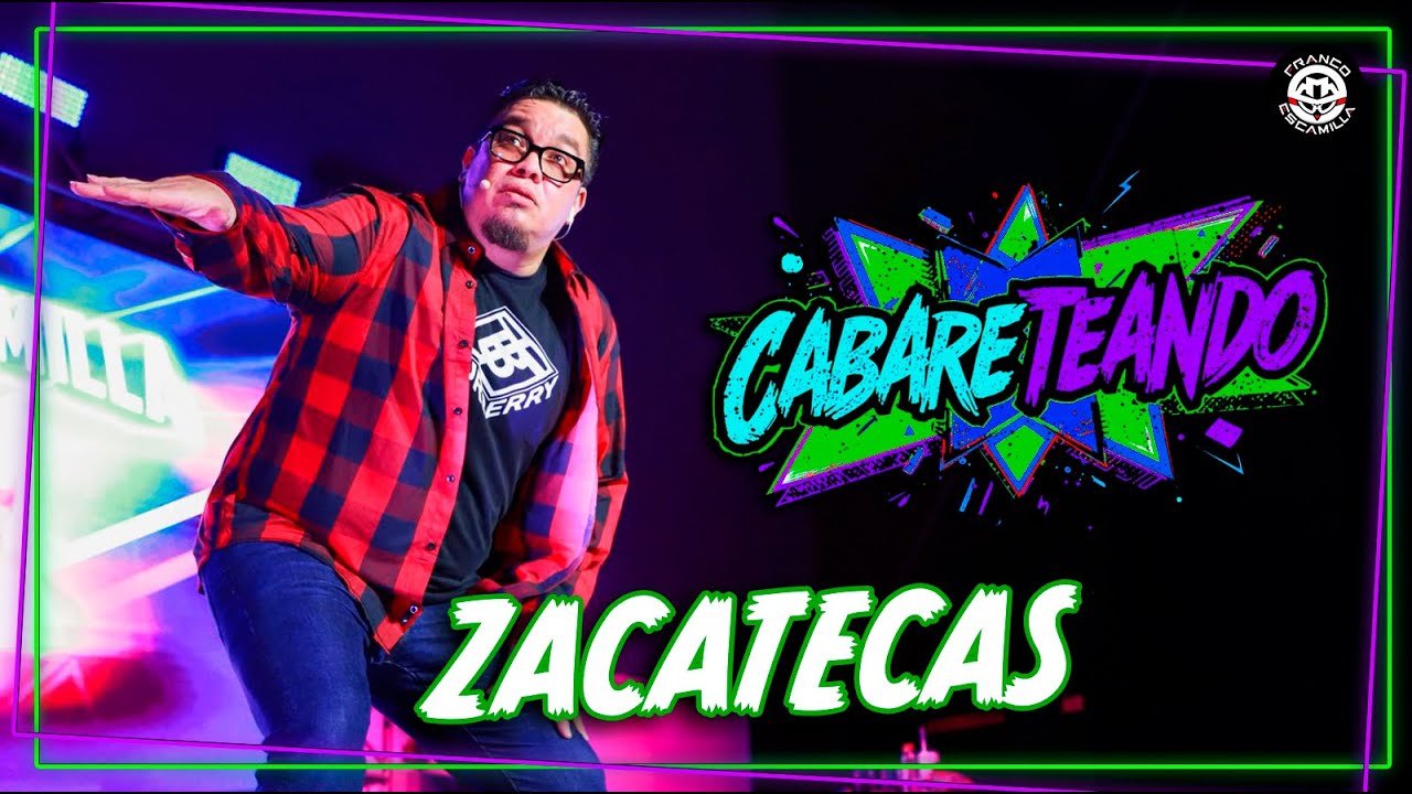 Cabareteando | Zacatecas | T.4