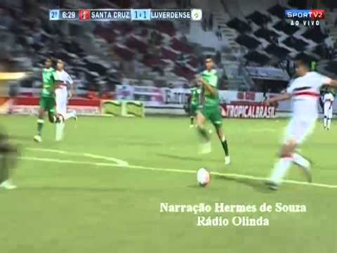 Santa Cruz 2x1 Luverdense - Narração Hermes de Souza, Rádio Olinda - Série C 2013