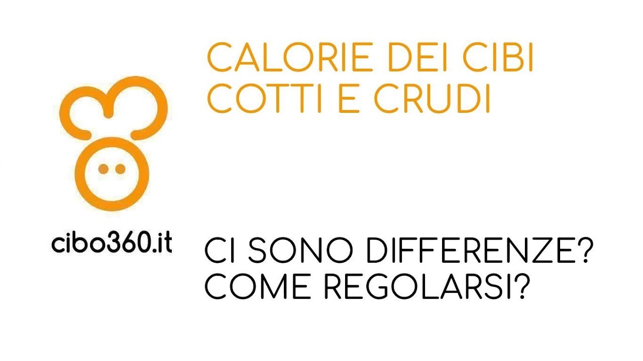 Watch Now Calorie dei cibi cotti e crudi Calorie dei cibi cotti e crudi