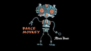 TONES & DANCE MONKEY - Atomic House feat. Andreza Zuccherato