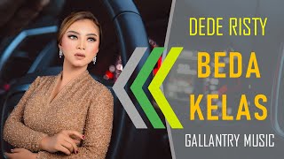 Download lagu Beda kelas DEDE RISTY (Gallantry Music) mp3 Download lagu Beda kelas DEDE RISTY (Gallantry Music) mp3