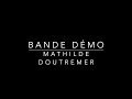 Bande démo - Mathilde Doutremer 