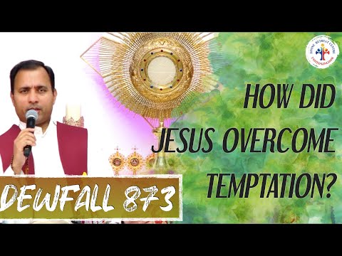 Dewfall 873 - How did Jesus overcome temptation?