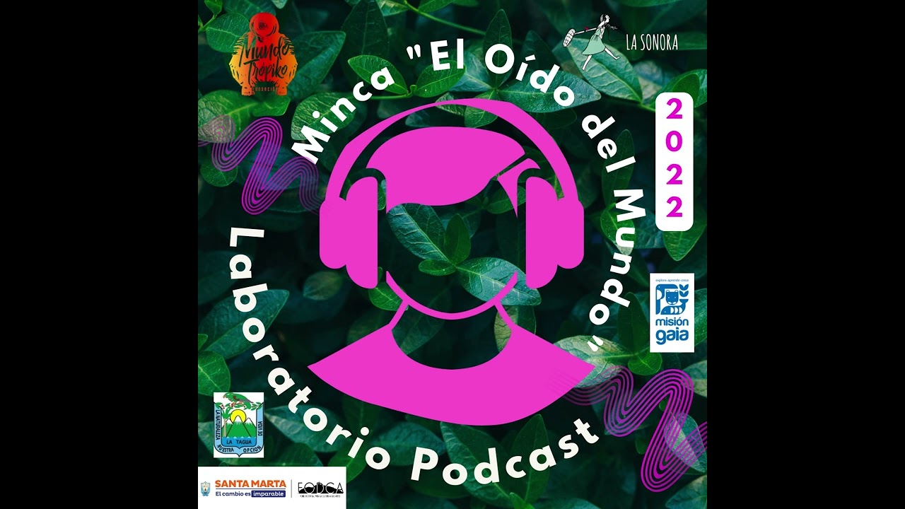 E4 T1 El Oído del Mundo Laboratorio Podcast: Cultívate (Sostenibilidad y autocultivo)