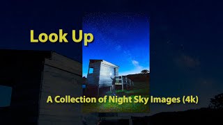 Look Up - A Collection of Night Sky Images (4k)