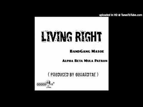 Mauri Corey - Living Right Ft. Bandgang Masoe & Alpha Beta Mula Patron