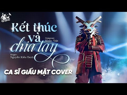Kết Thúc Và Chia Tay - Nguyễn Kiều Oanh | Nam Ca Sĩ Giấu Mặt Cover | Mỉm Cười Anh Muốn Nhắc Em...