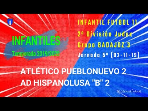 19/20 INFANTIL | J.5ª ATLETICO PUEBLONUEVO 2 - AD HISPANOLUSA "B" 2 (02-11-19)