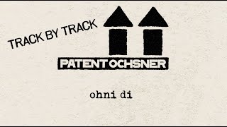 PATENT OCHSNER - Track By Track #3