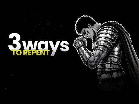 How to show GENUINE repentance.