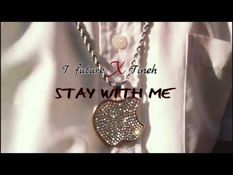 Tineh X t future.  Stay with me
