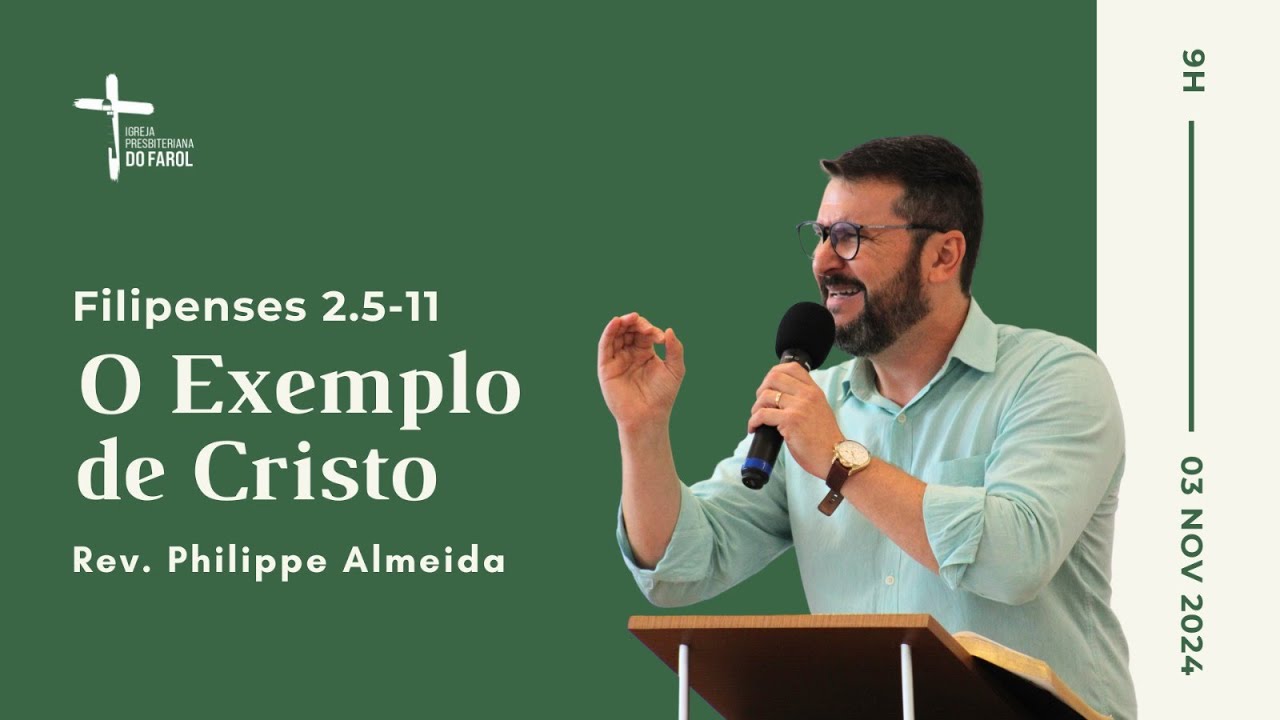 O Exemplo de Cristo - Rev. Philippe Almeida