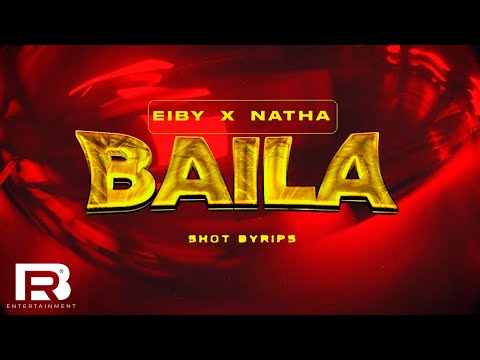 Eiby x @ElNatha507_ - Baila (Video Oficial)