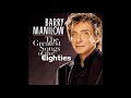 Right Here Waiting - The Greatest Sonds of The Eighties, by BARRY MANILLOW