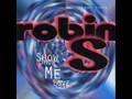 Robin S - Show me Love (2008!) 