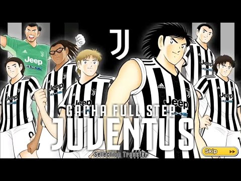 Captain Tsubasa Dream Team ! Gacha Full Step Juventus Selection Transfer