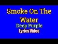 Smoke On The Water Lyrics Video Deep Purple