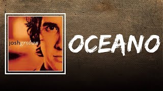 Josh Groban - Oceano (Lyrics)