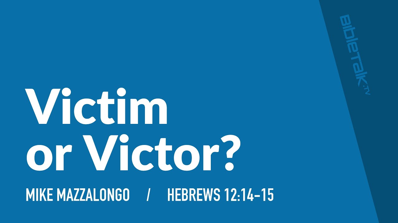 Victim or Victor?