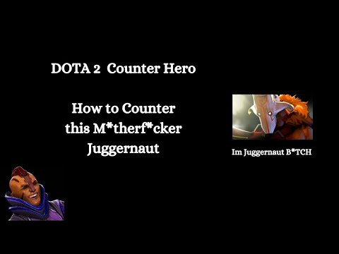 Dota 2 Tips : How to Counter Juggernaut
