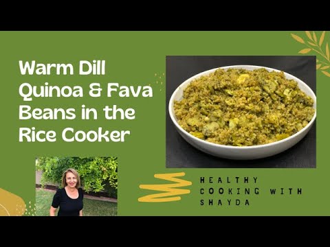 Warm Dill Quinoa & Fava Bean in the Rice Cooker