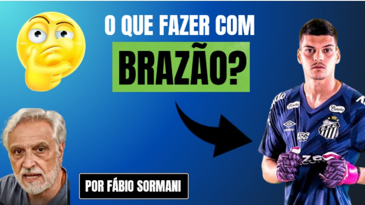 BRAZÃO VIVE DRAMA E NÃO INSPIRA CONFIANÇA AO SANTOS